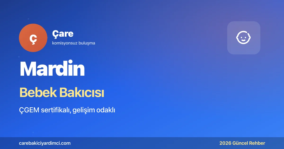 Mardin Bebek Bakıcısı Fiyatları 2026 | Çare