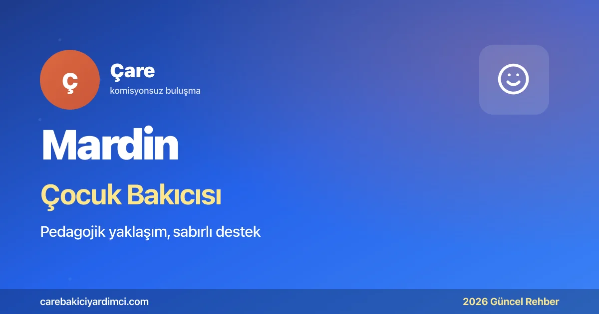 Mardin Çocuk Bakıcısı Fiyatları 2026