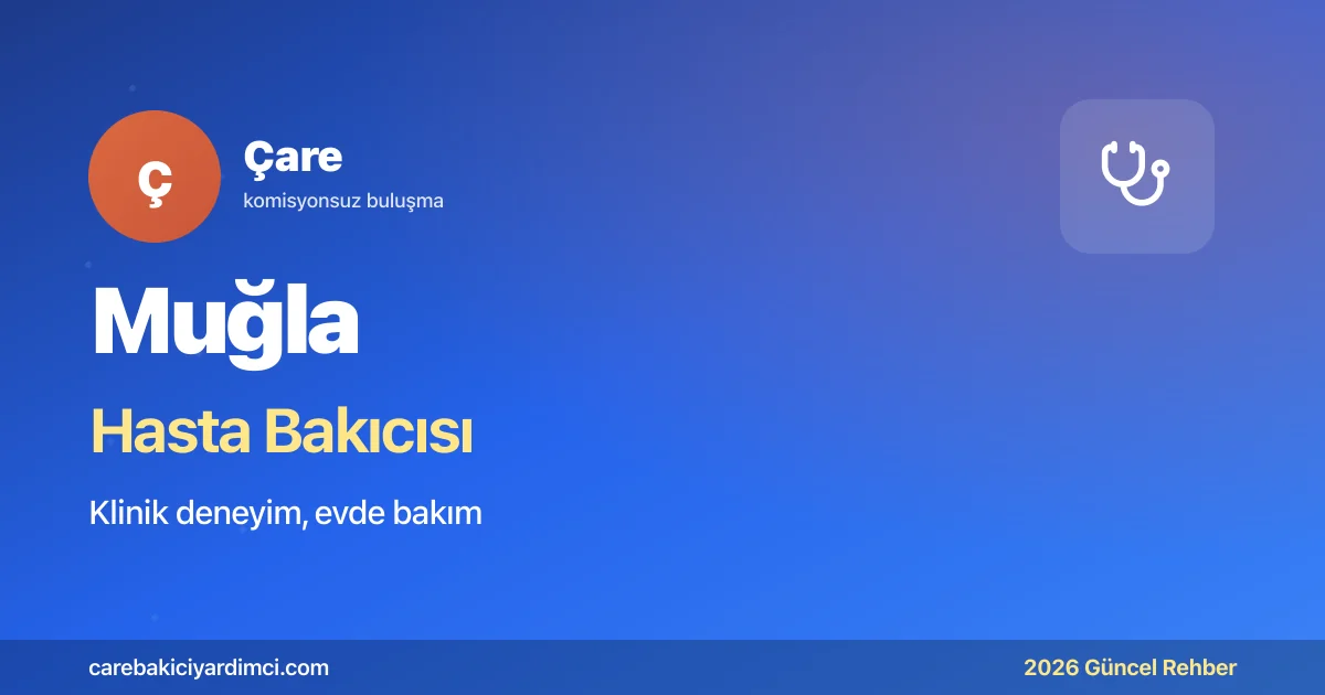 Muğla Hasta Bakıcısı Fiyatları 2026