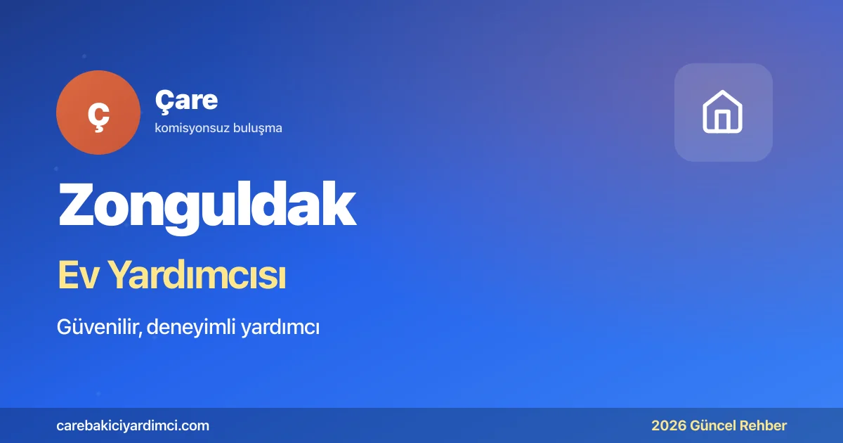 Zonguldak Ev Yardımcısı Fiyatları 2026 | Çare