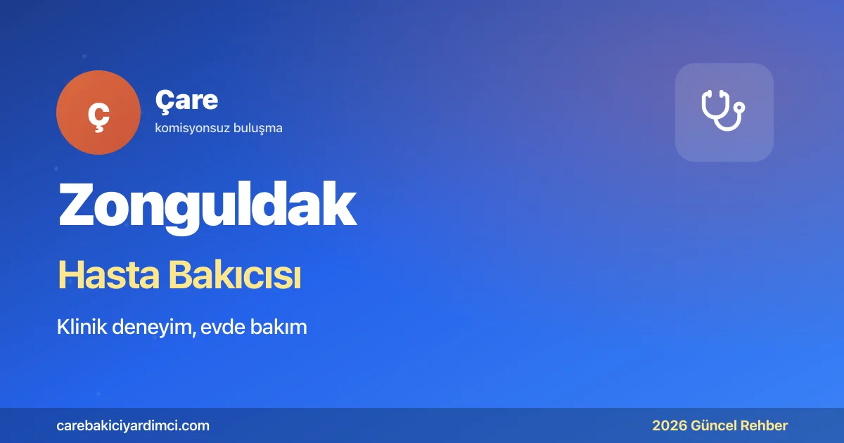Zonguldak Hasta Bakıcısı Fiyatları 2026 | Çare