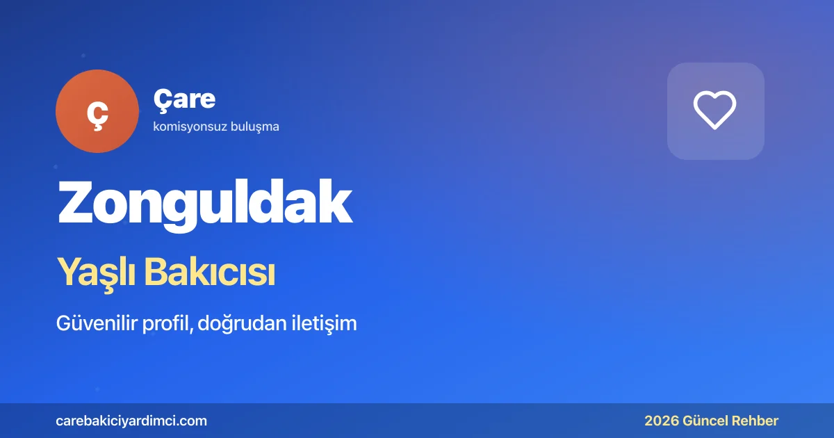 Zonguldak Yaşlı Bakıcısı Fiyatları 2026 | Çare